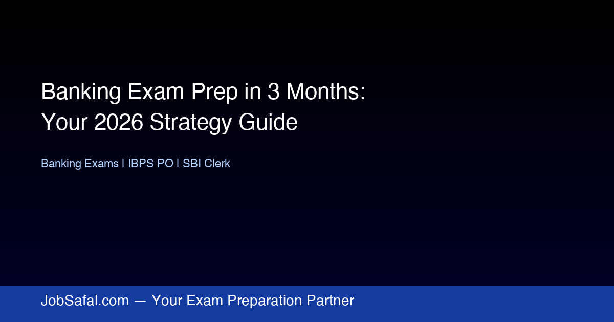 Banking Exam Prep in 3 Months: Your 2026 Strategy Guide