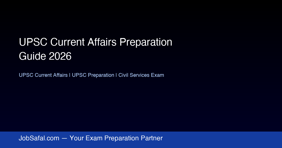 UPSC Current Affairs Preparation Guide 2026