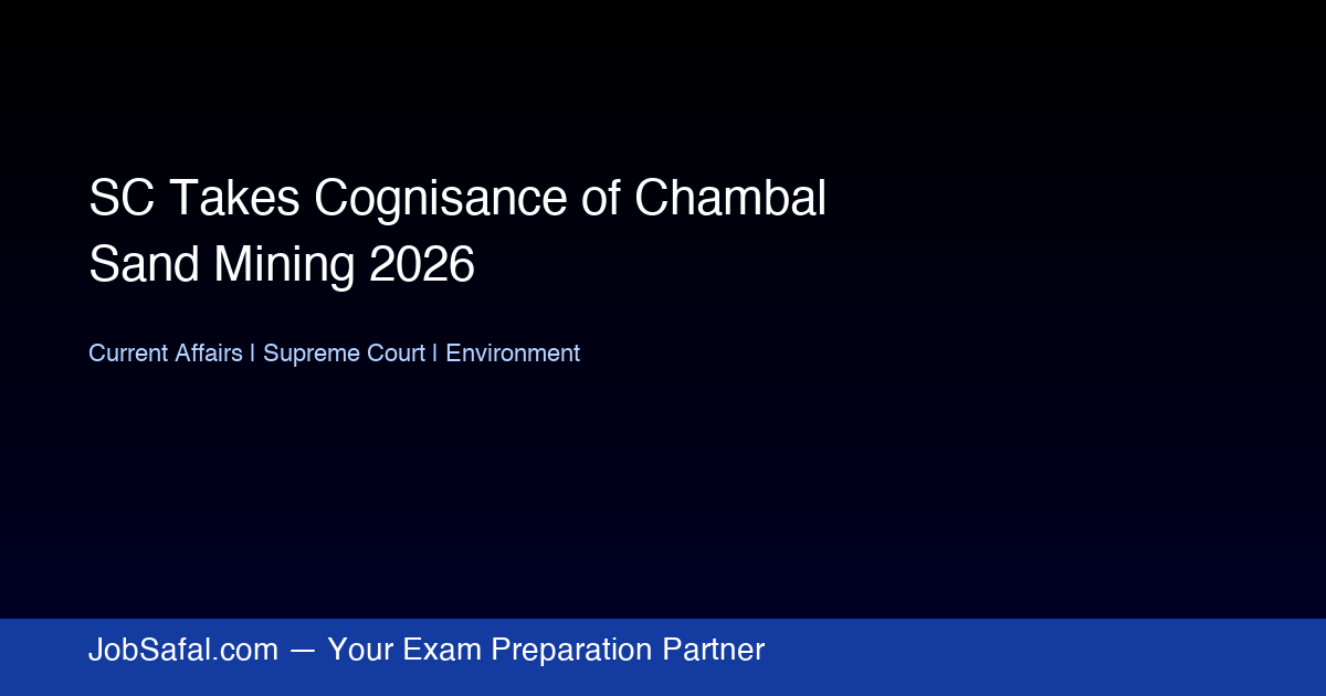 SC Takes Cognisance of Chambal Sand Mining 2026