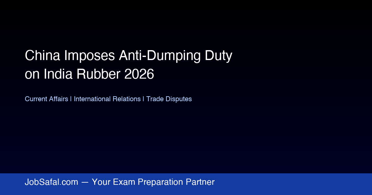 China Imposes Anti-Dumping Duty on India Rubber 2026