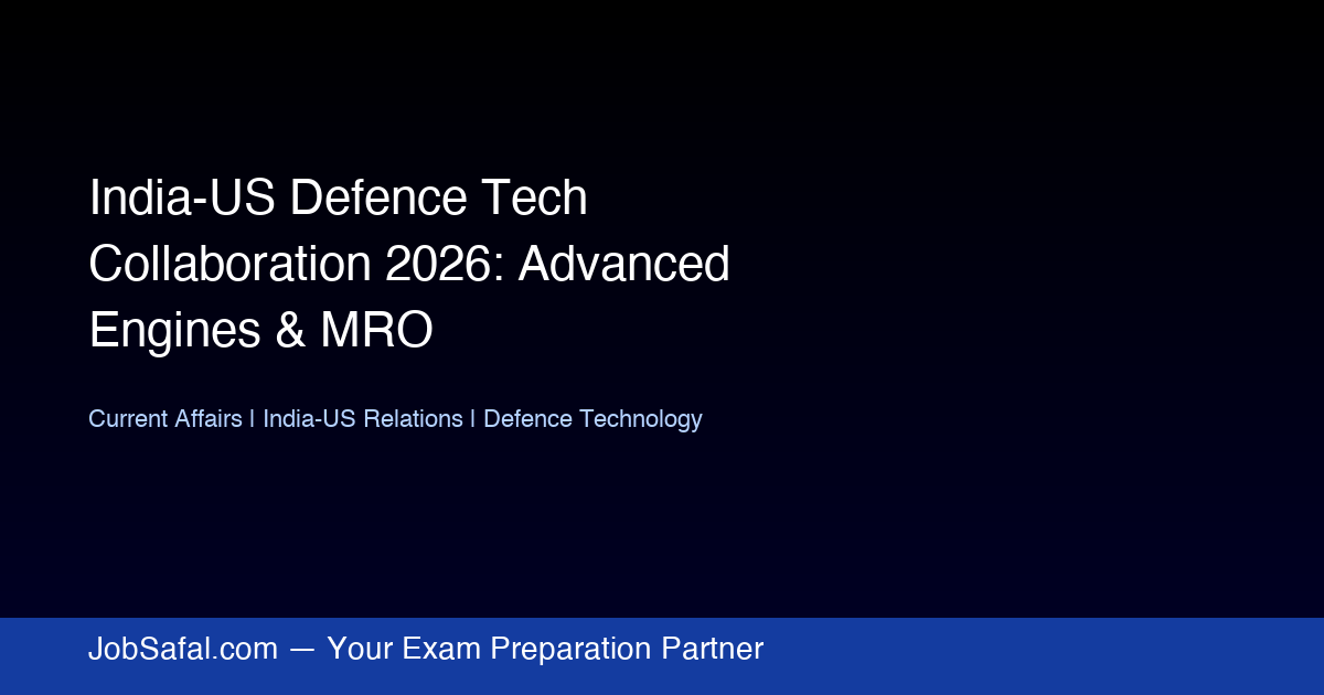India-US Defence Tech Collaboration 2026: Advanced Engines & MRO