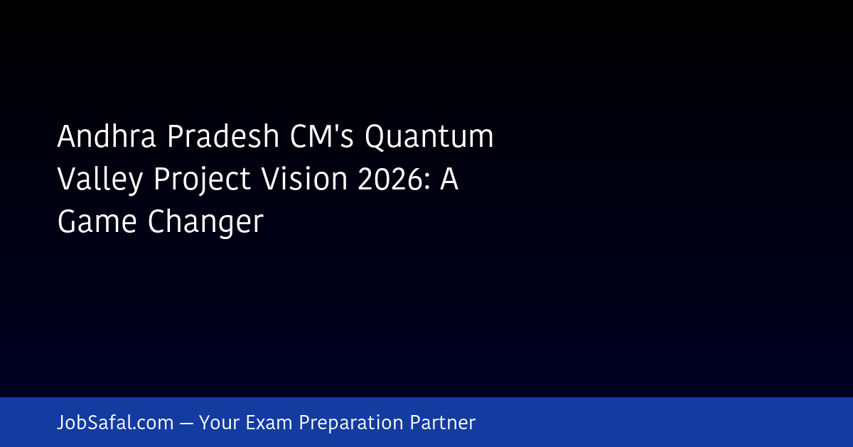 Andhra Pradesh CM's Quantum Valley Project Vision 2026: A Game Changer