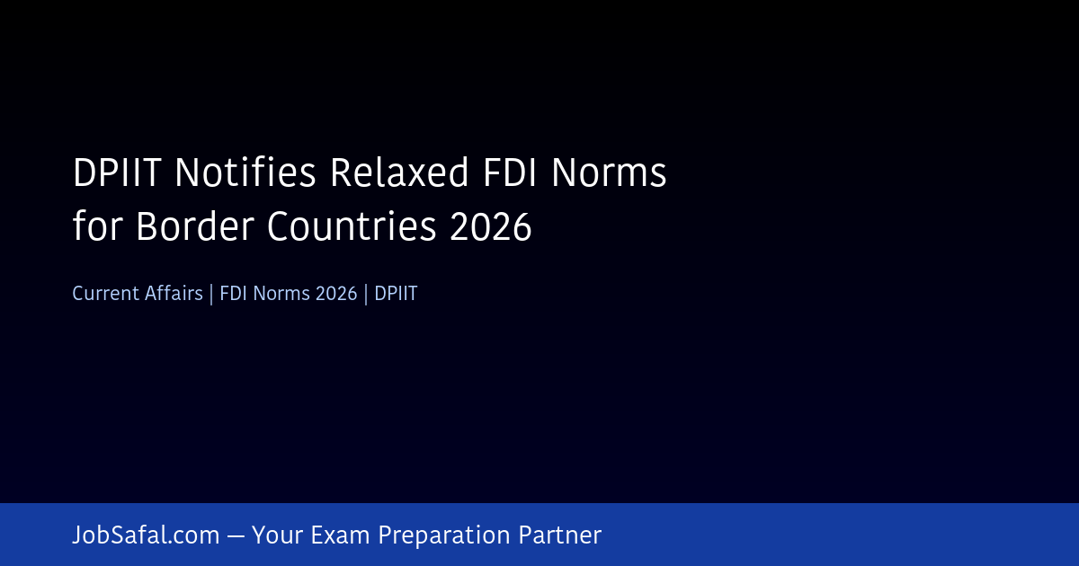 DPIIT Notifies Relaxed FDI Norms for Border Countries 2026
