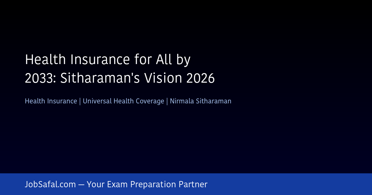 Health Insurance for All by 2033: Sitharaman's Vision 2026