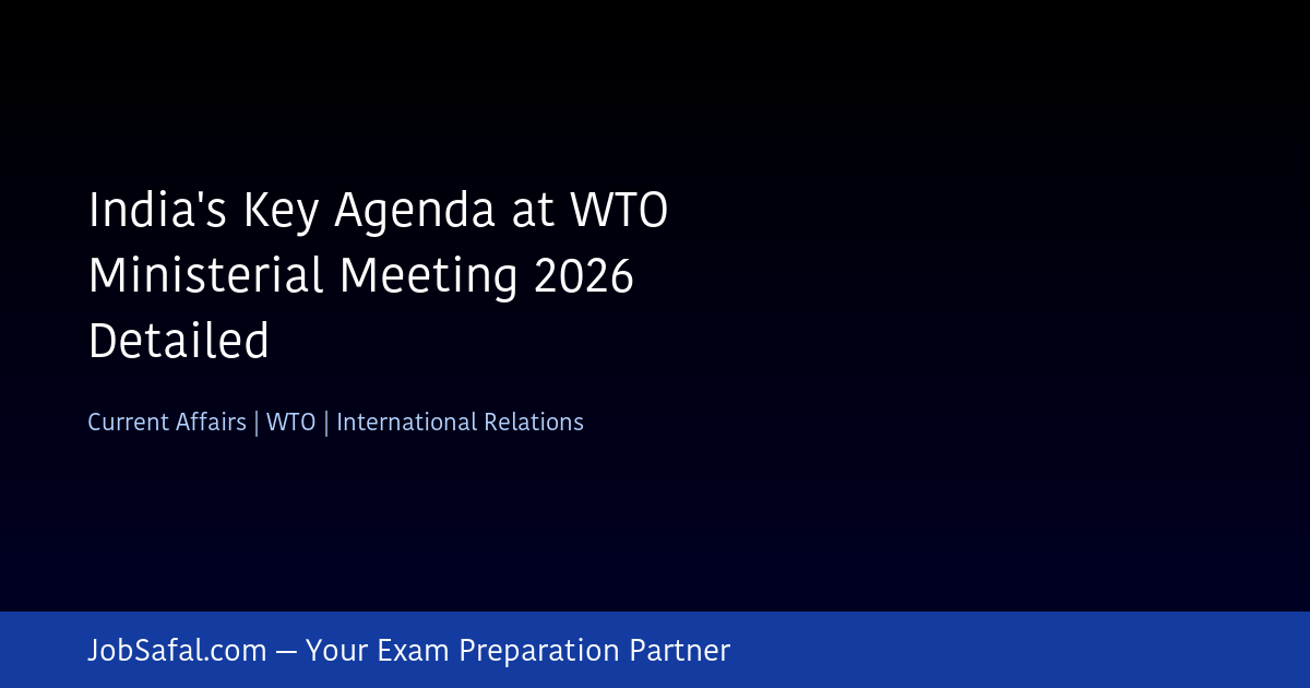 India's Key Agenda at WTO Ministerial Meeting 2026 Detailed