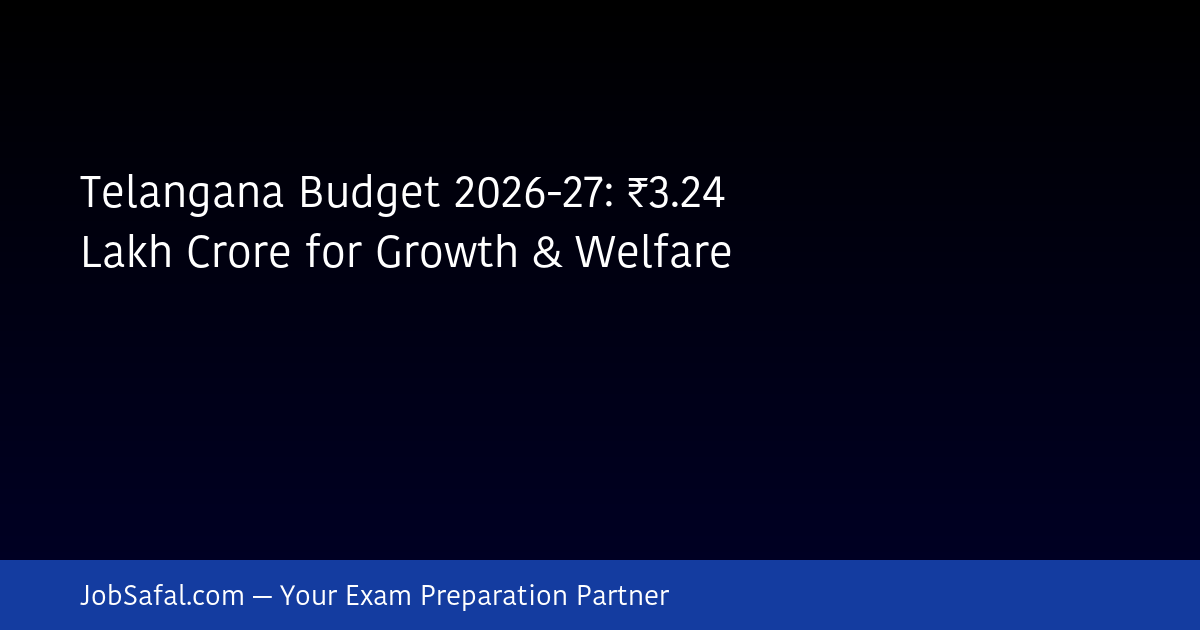 Telangana Budget 2026-27: ₹3.24 Lakh Crore for Growth & Welfare