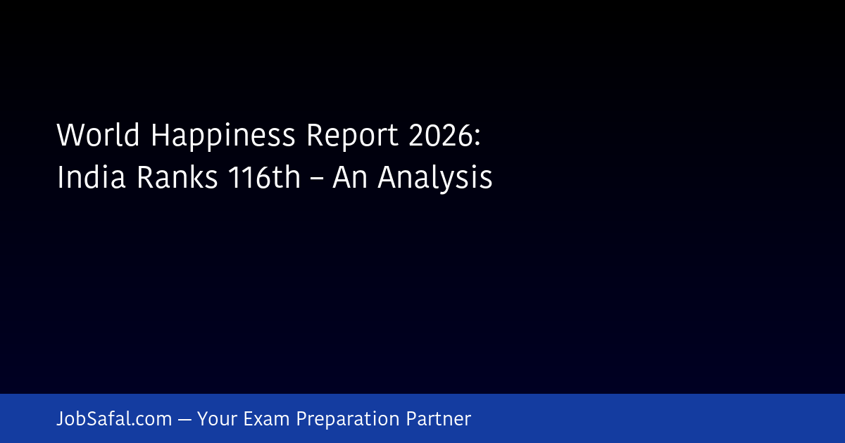 World Happiness Report 2026: India Ranks 116th – An Analysis