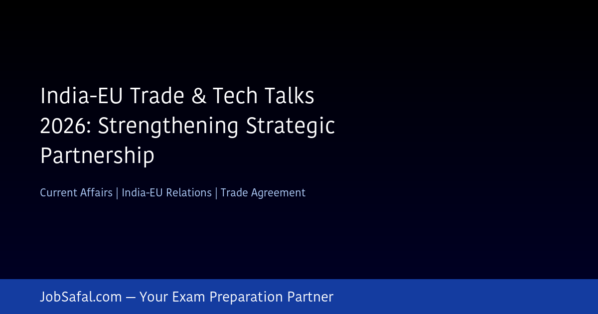 India-EU Trade & Tech Talks 2026: Strengthening Strategic Partnership