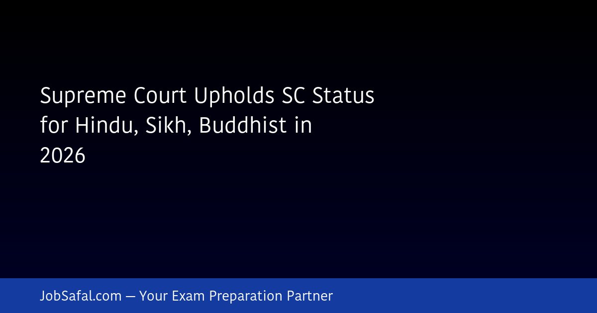 Supreme Court Upholds SC Status for Hindu, Sikh, Buddhist in 2026