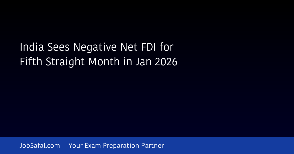 India Sees Negative Net FDI for Fifth Straight Month in Jan 2026