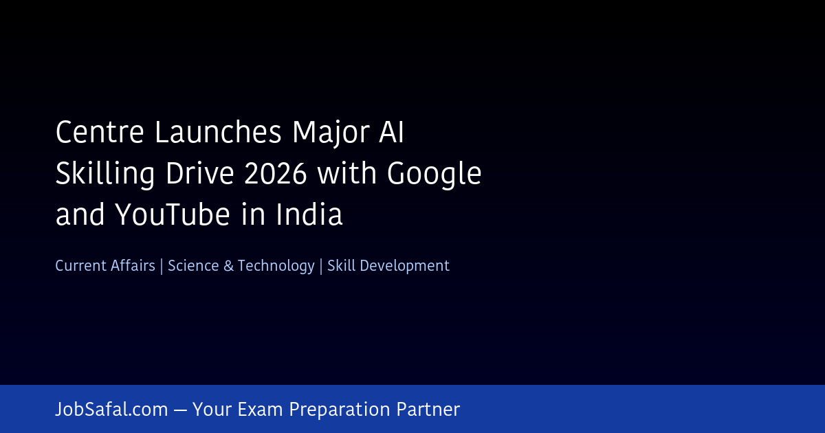 Centre Launches Major AI Skilling Drive 2026 with Google and YouTube in India