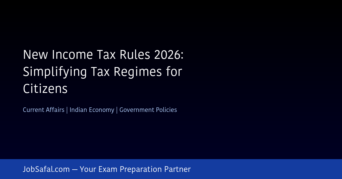 New Income Tax Rules 2026: Simplifying Tax Regimes for Citizens