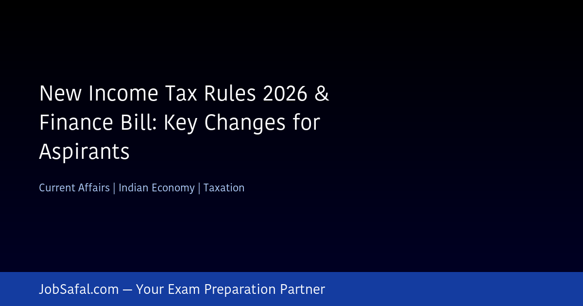 New Income Tax Rules 2026 & Finance Bill: Key Changes for Aspirants