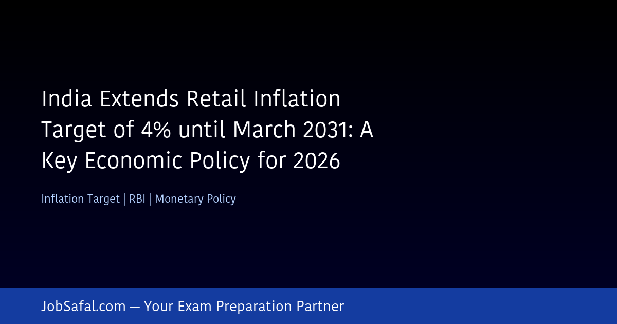 India Extends Retail Inflation Target of 4% until March 2031: A Key Economic Policy for 2026
