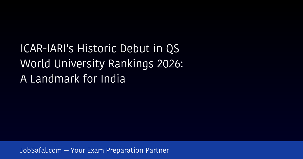 ICAR-IARI's Historic Debut in QS World University Rankings 2026: A Landmark for India