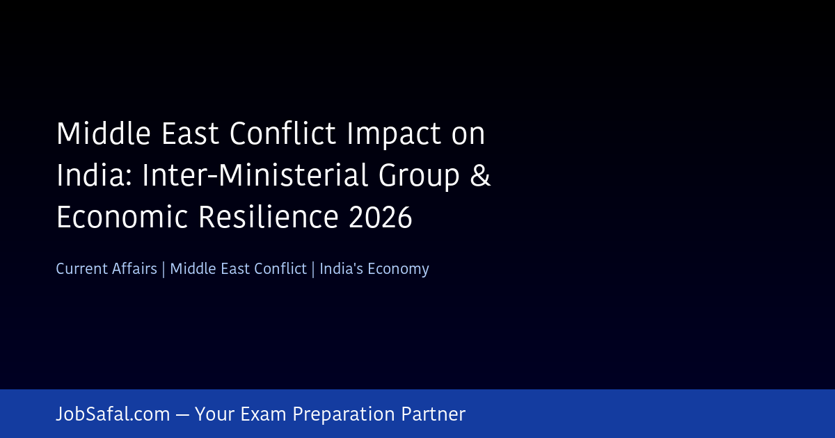 Middle East Conflict Impact on India: Inter-Ministerial Group & Economic Resilience 2026