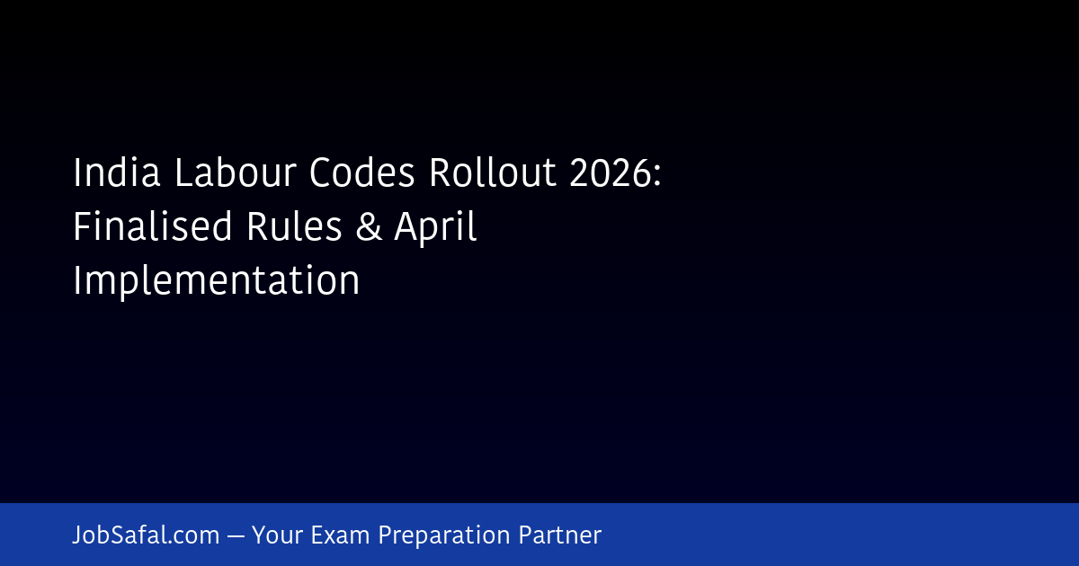 India Labour Codes Rollout 2026: Finalised Rules & April Implementation