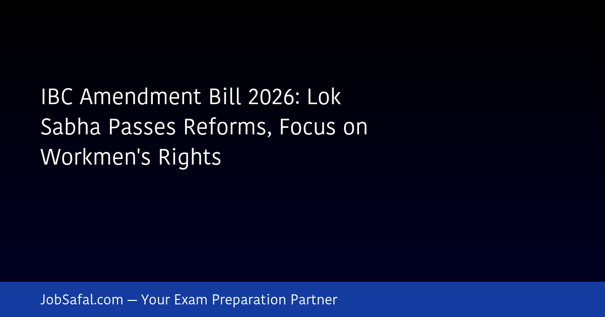 IBC Amendment Bill 2026: Lok Sabha Passes Reforms, Focus on Workmen's Rights