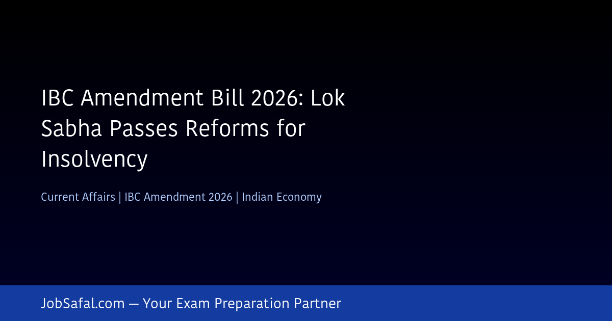 IBC Amendment Bill 2026: Lok Sabha Passes Reforms for Insolvency