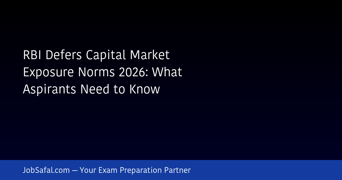 RBI Defers Capital Market Exposure Norms 2026: What Aspirants Need to Know