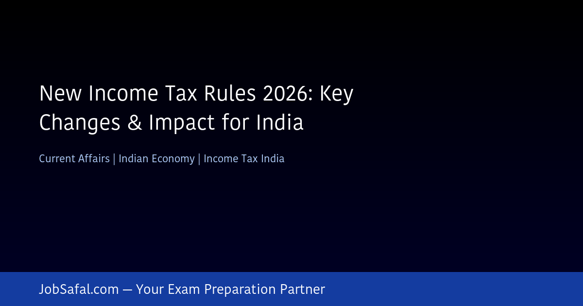 New Income Tax Rules 2026: Key Changes & Impact for India
