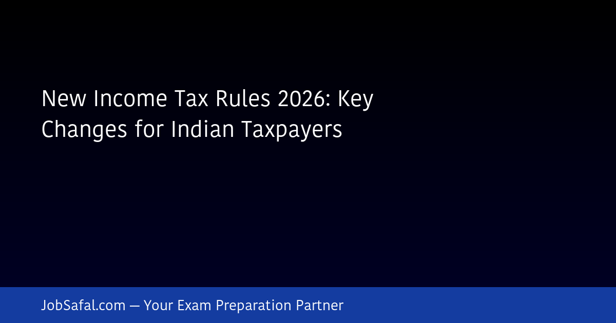 New Income Tax Rules 2026: Key Changes for Indian Taxpayers