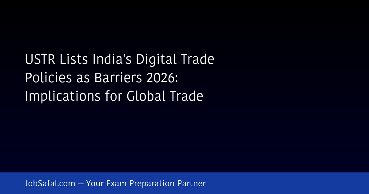 USTR Lists India's Digital Trade Policies as Barriers 2026: Implications for Global Trade