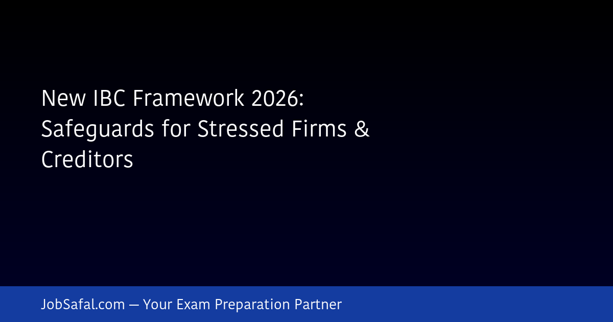 New IBC Framework 2026: Safeguards for Stressed Firms & Creditors