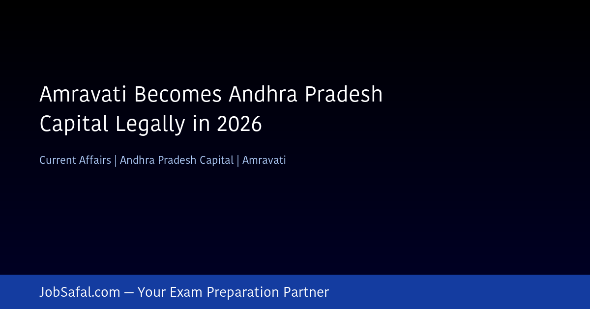 Amravati Becomes Andhra Pradesh Capital Legally in 2026