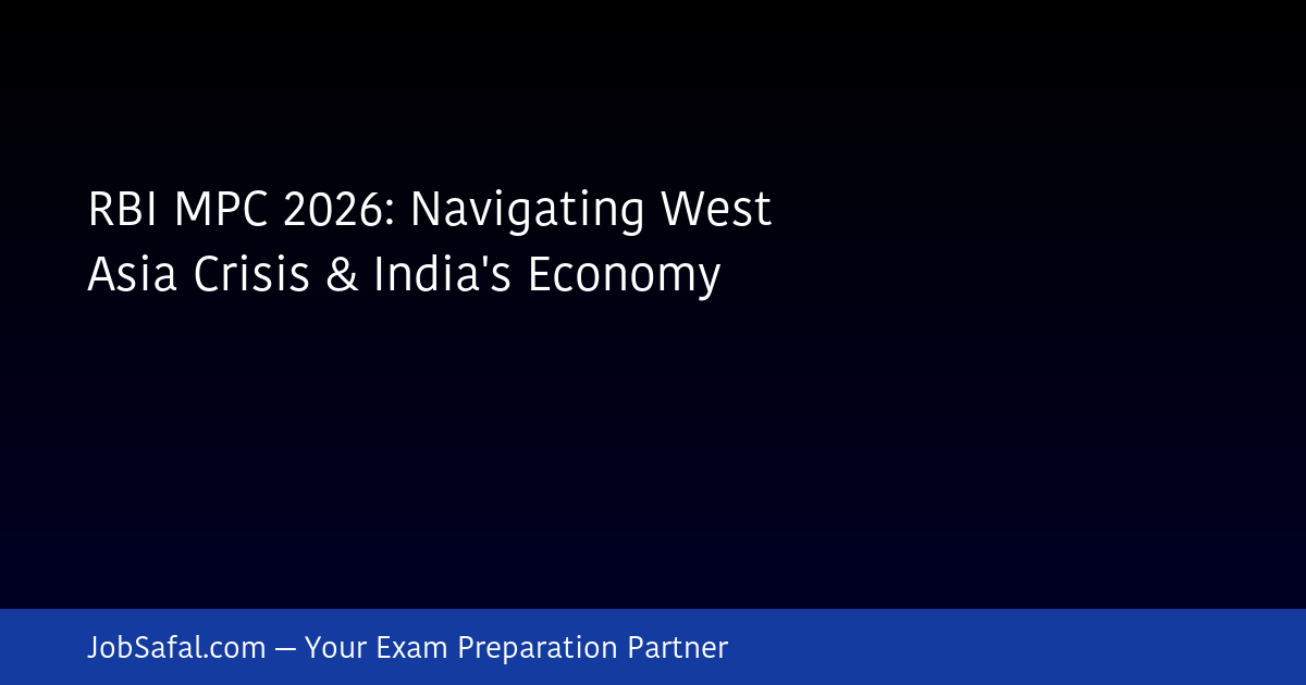 RBI MPC 2026: Navigating West Asia Crisis & India's Economy
