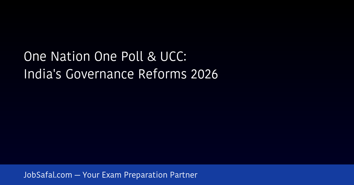 One Nation One Poll & UCC: India's Governance Reforms 2026