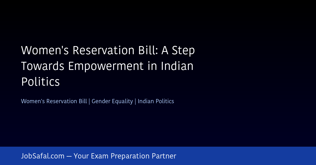 Women's Reservation Bill: A Step Towards Empowerment in Indian Politics