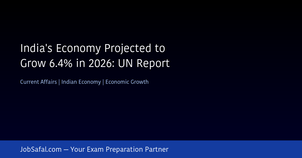 India's Economy Projected to Grow 6.4% in 2026: UN Report