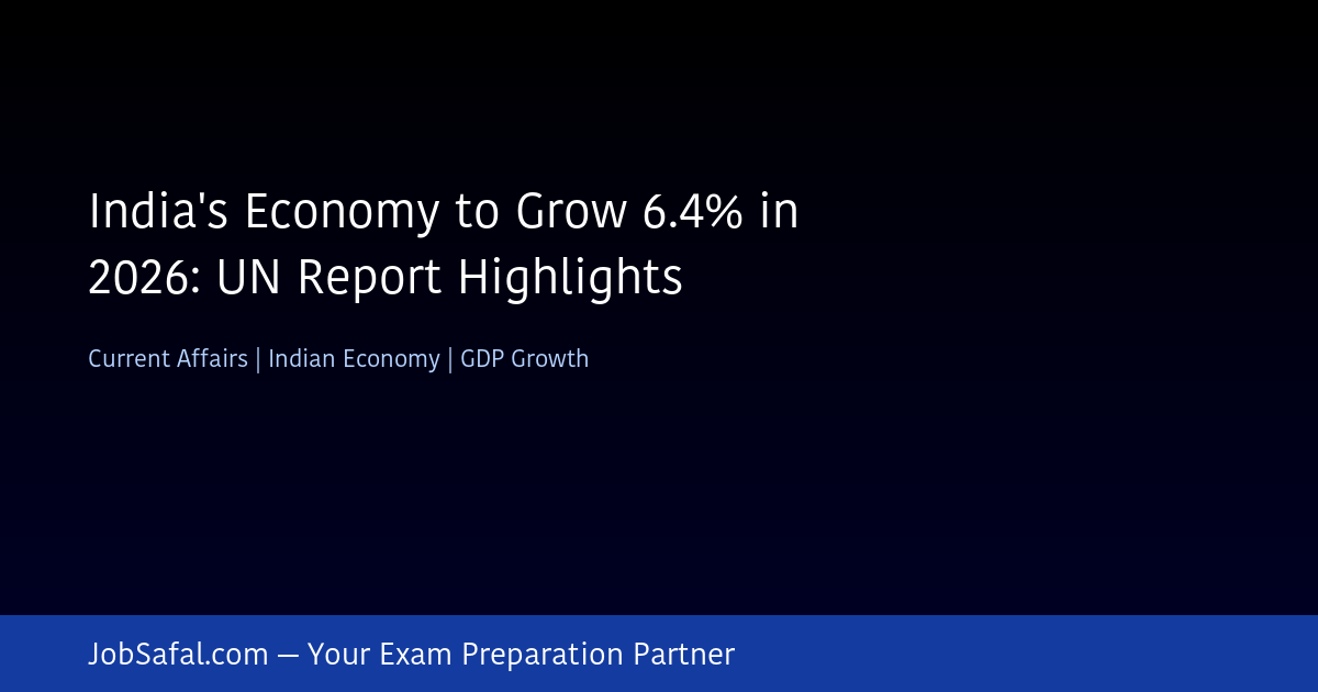 India's Economy to Grow 6.4% in 2026: UN Report Highlights