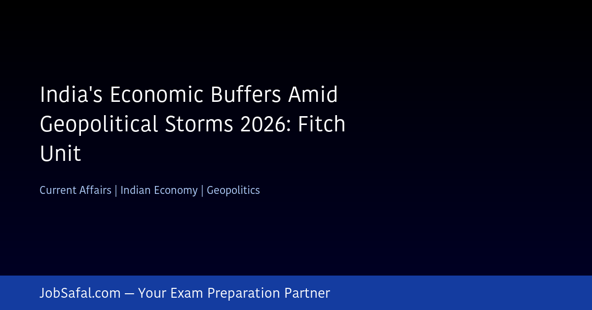 India's Economic Buffers Amid Geopolitical Storms 2026: Fitch Unit