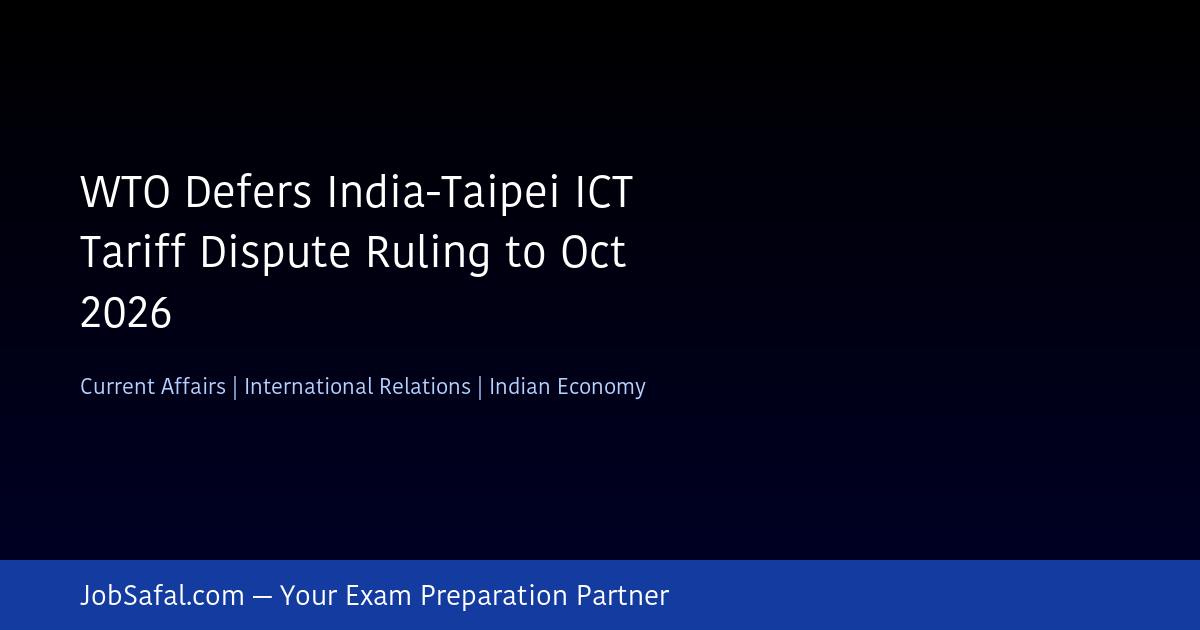 WTO Defers India-Taipei ICT Tariff Dispute Ruling to Oct 2026