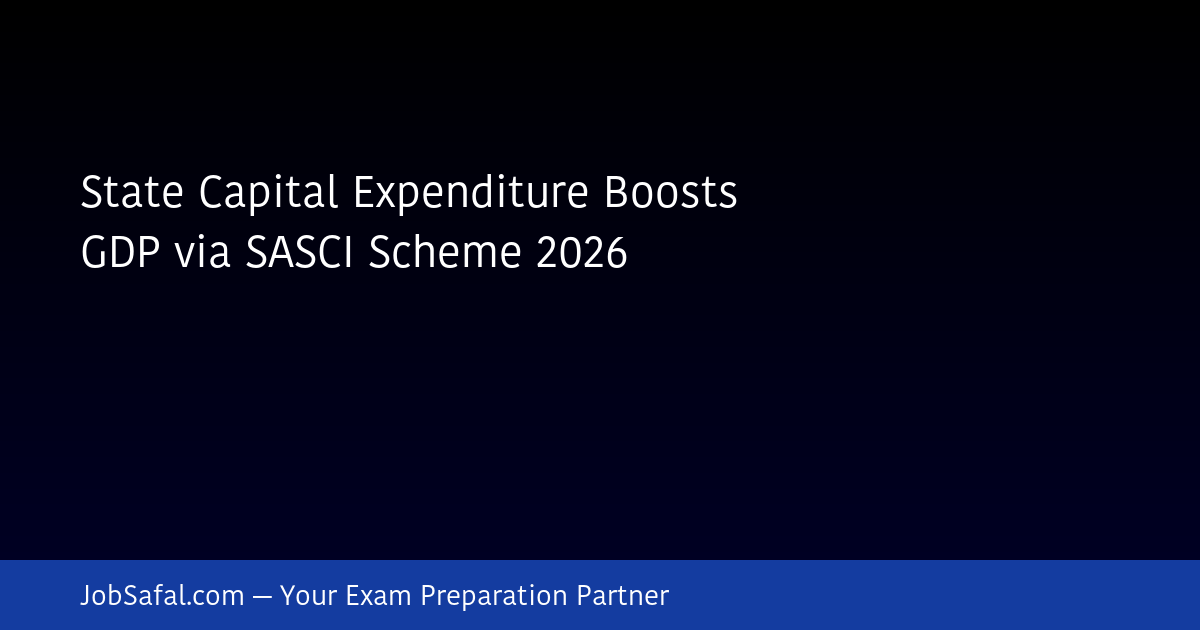 State Capital Expenditure Boosts GDP via SASCI Scheme 2026