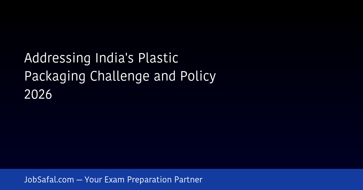 Addressing India's Plastic Packaging Challenge and Policy 2026