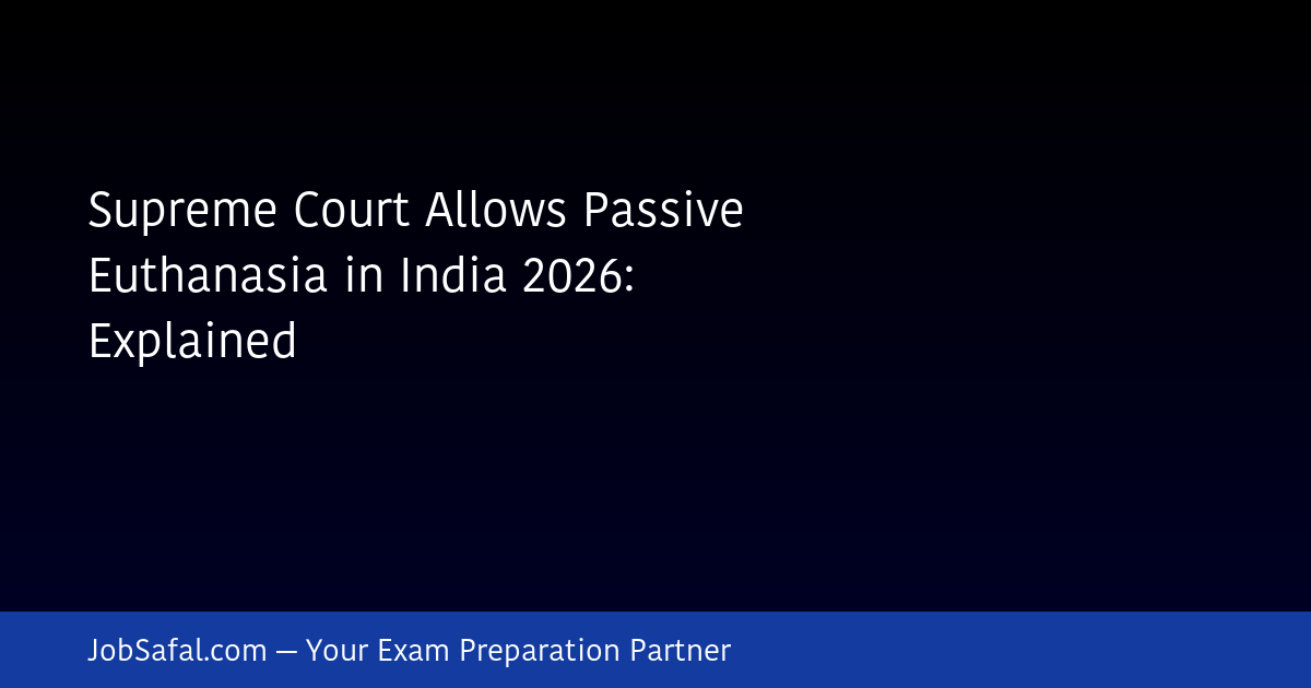 Supreme Court Allows Passive Euthanasia in India 2026: Explained