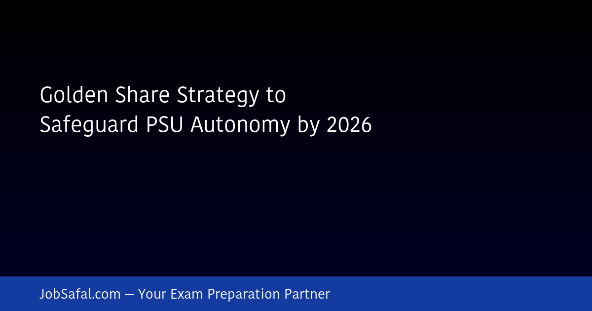 Golden Share Strategy to Safeguard PSU Autonomy by 2026
