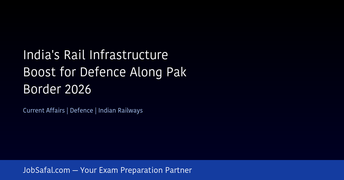 India's Rail Infrastructure Boost for Defence Along Pak Border 2026