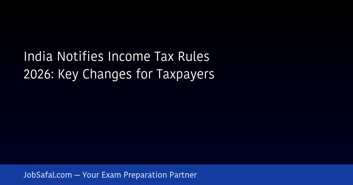 India Notifies Income Tax Rules 2026: Key Changes for Taxpayers