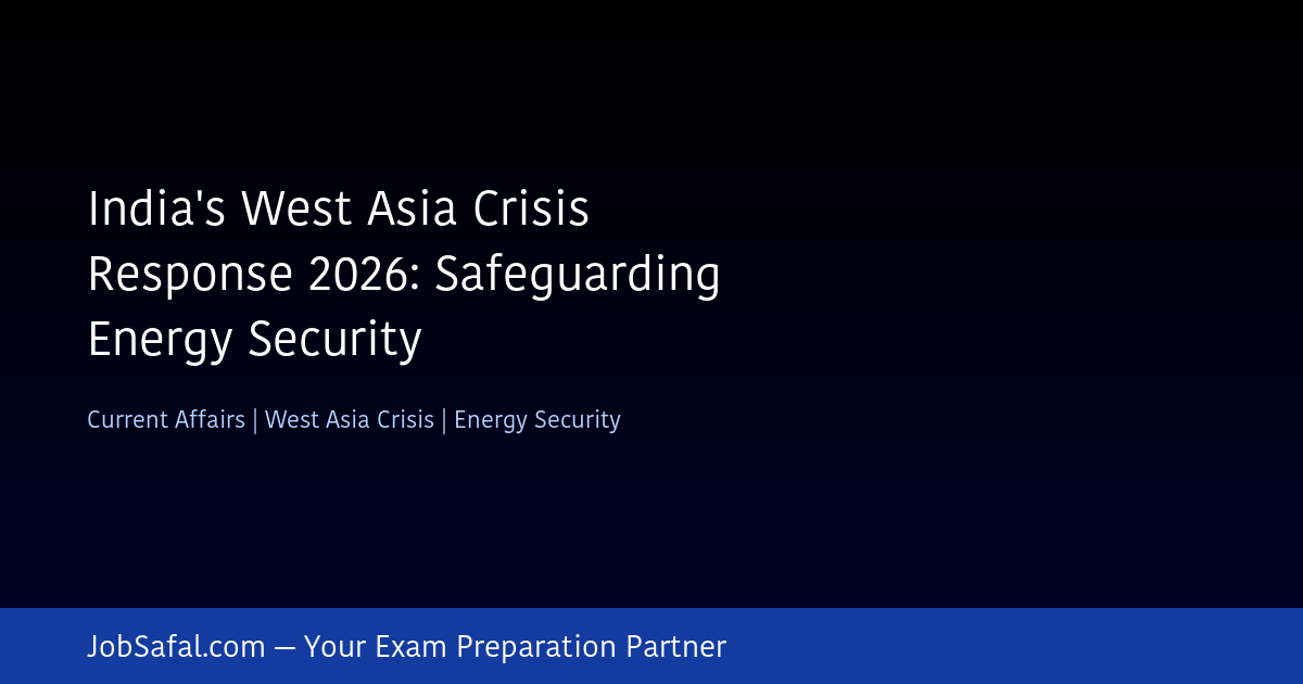 India's West Asia Crisis Response 2026: Safeguarding Energy Security