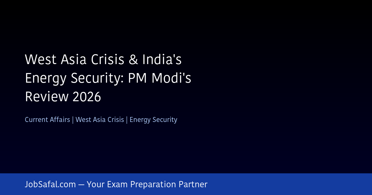 West Asia Crisis & India's Energy Security: PM Modi's Review 2026