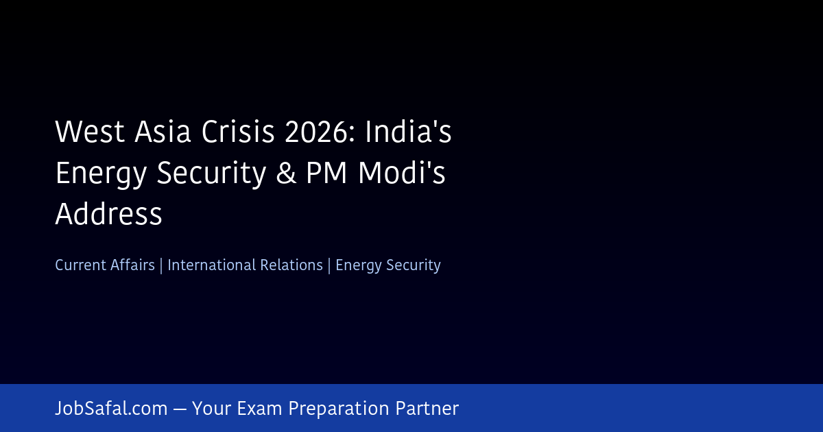 West Asia Crisis 2026: India's Energy Security & PM Modi's Address
