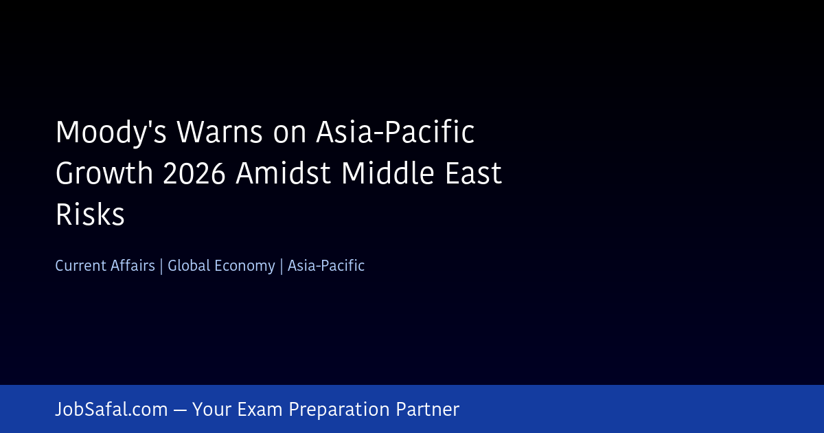 Moody's Warns on Asia-Pacific Growth 2026 Amidst Middle East Risks