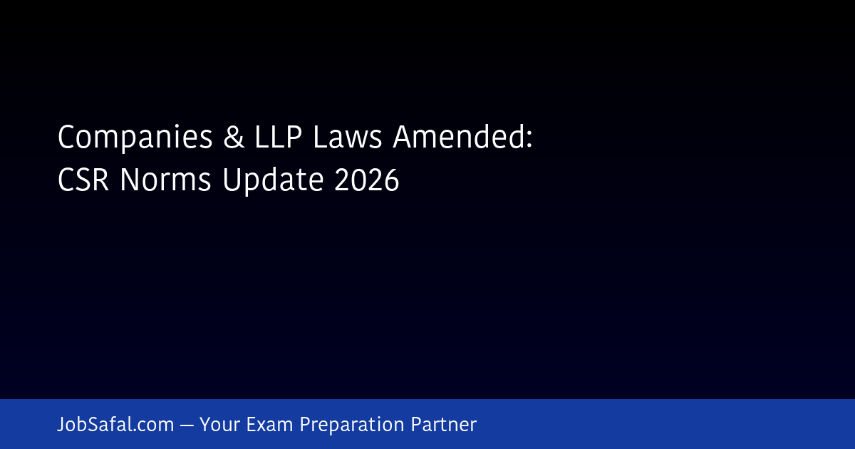 Companies & LLP Laws Amended: CSR Norms Update 2026