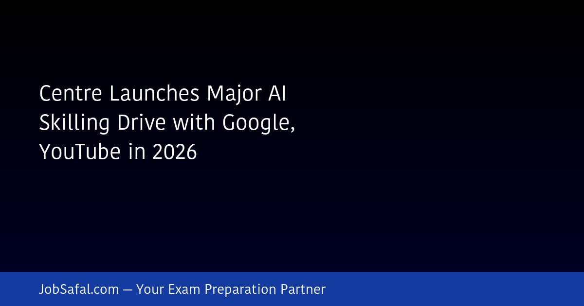 Centre Launches Major AI Skilling Drive with Google, YouTube in 2026