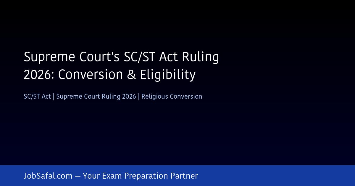 Supreme Court's SC/ST Act Ruling 2026: Conversion & Eligibility