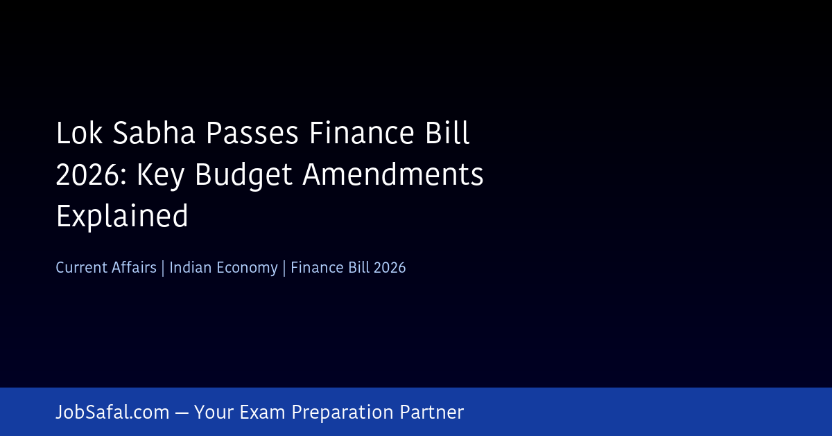 Lok Sabha Passes Finance Bill 2026: Key Budget Amendments Explained